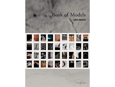 Livro Aires Mateus Book of Models de Francisco Aires Mateus e Manuel Aires Mateus (Inglês - Capa Dura)