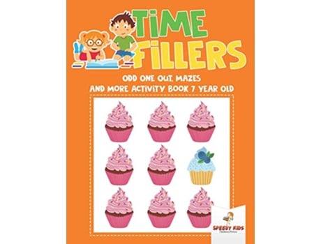 Livro Time Fillers Odd One Out Mazes and More Activity Book 7 Year Old de Speedy Kids (Inglês)