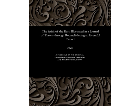 Livro The Spirit Of The East Illustrated In A Journal Of Travels Through Roumeli During An Eventful Period De Urquhart, David Et Al. (inglês)