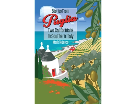 Livro Stories From Puglia Two Californians in Southern Italy de Mark Tedesco (Inglês)