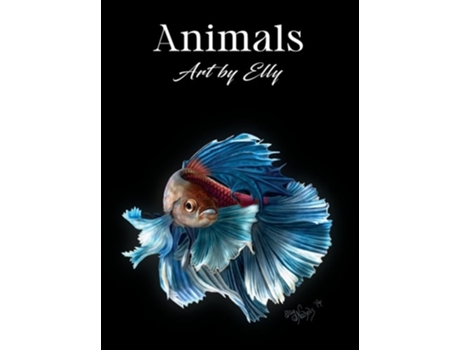 Livro Animals Art By Elly De Ellen Dawson (inglês - Capa Dura)