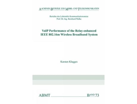 Livro VoIP Performance of the Relay-enhanced IEEE 802.16m Wireless Broadband System de Dr Karsten Klagges (Inglês)