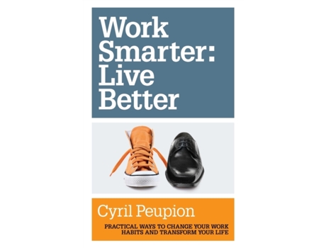 Livro Work Smarter: Live Better Cyril Peupion (Inglês)
