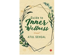 Livro Guide to Inner Wellness de Atul Sehgal (Inglês)