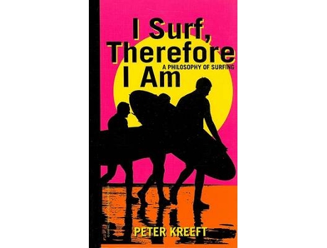 Livro i surf, therefore i am - a philosophy of surfing de peter kreeft (inglês)