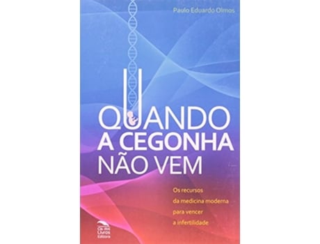 Livro Quando A Cegonha Nao Vem De Paulo Eduardo Olmos (português Do Brasil)