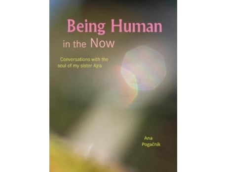 Livro Being Human In The Now De Ana Pogacnik (inglês)