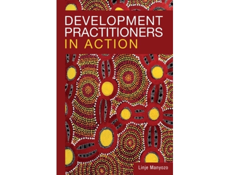 Livro Development Practitioners in Action de Linje Manyozo (Inglês - Capa Dura)