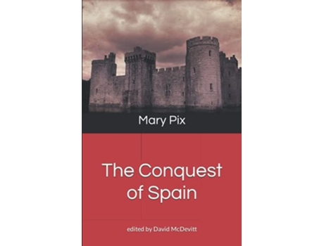 Livro The Conquest Of Spain De Mary Pix (inglês)