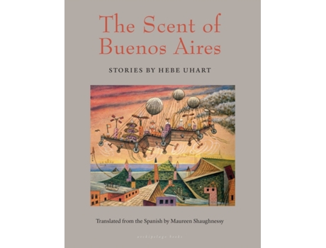 Livro the scent of buenos aires de hebe uhart,maureen shaughnessy (inglês)