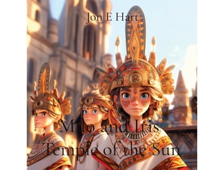 Livro Milo and Iris Temple of the Sun de Jon E Hart (Inglês)