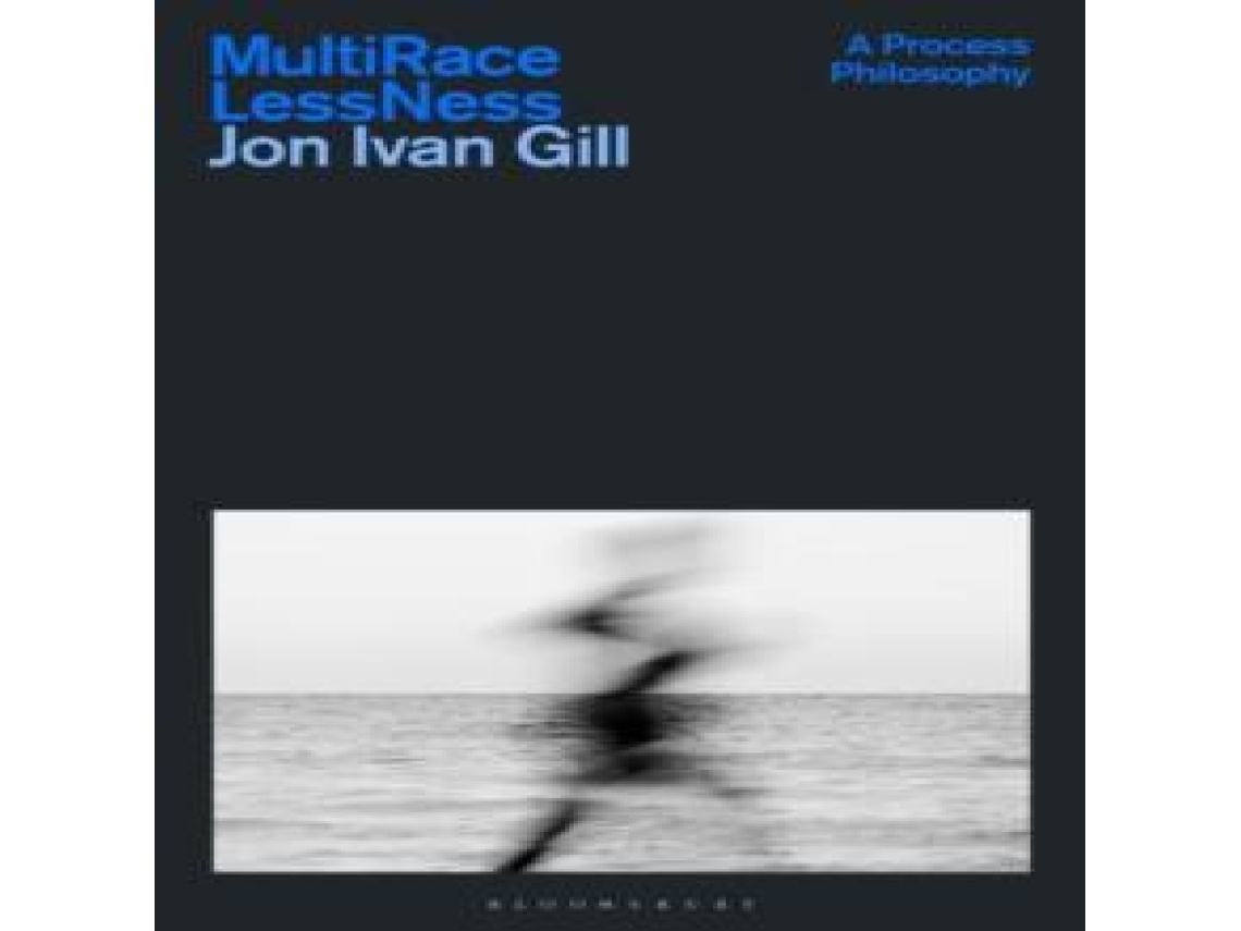 Livro Multi/Race/Less/Ness A Process Philosophy de Jon Ivan Gill (Inglês)