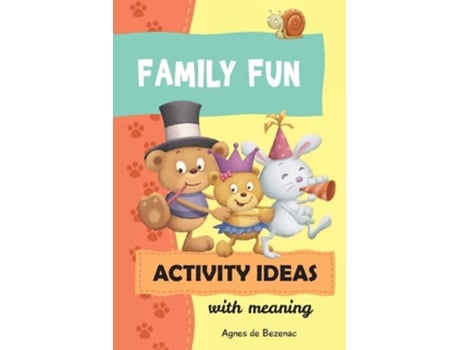 Livro Family Fun Activity Ideas Activity Ideas With Meaning De Salem De Bezenac E Agnes De Bezenac (inglês)
