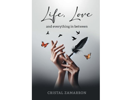 Livro Life, Love and everything in between de Cristal Zamarron (Inglês - Capa Dura)