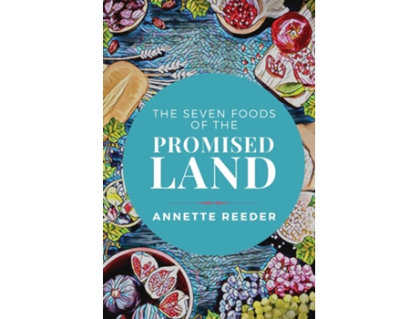 Livro Seven Foods of the Promised Land de Annette Reeder (Inglês)