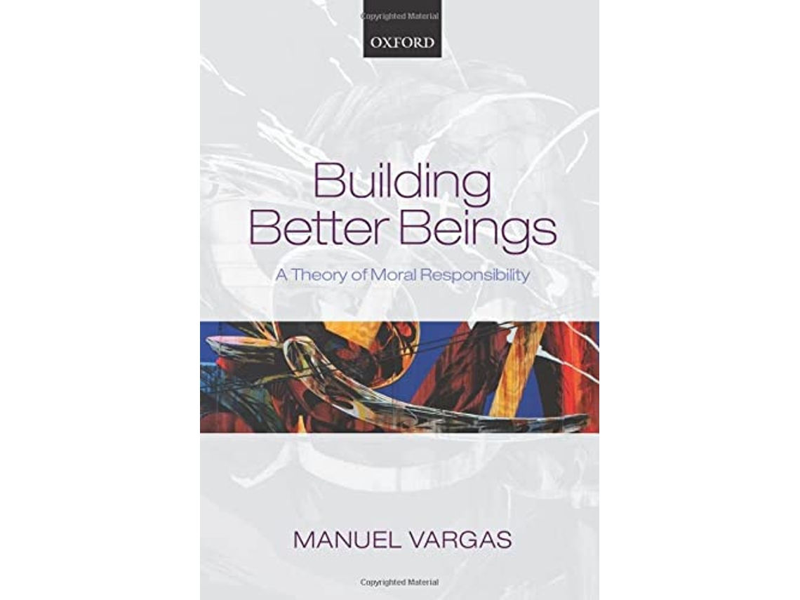 Livro Building Better Beings de Manuel Vargas (Inglês)