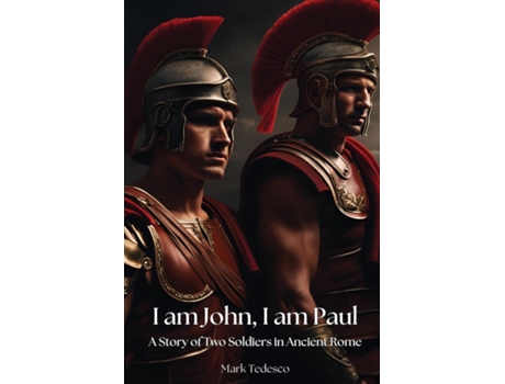 Livro I am John, I am Paul A Story of Two Soldiers in Ancient Rome de Mark Tedesco (Inglês)