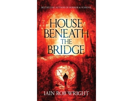 Livro House Beneath The Bridge De Iain Rob Wright (inglês)