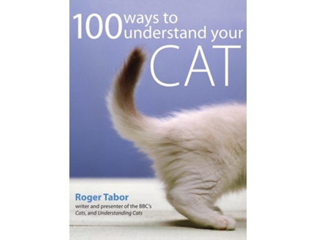 Livro 100 WAYS TO UNDERSTAND YOUR CAT de Roger Tabor (Inglês - Capa Dura)