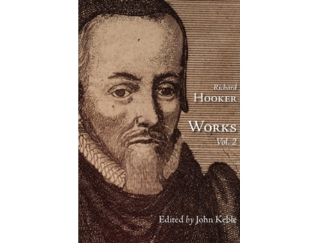 Livro The Works Of That Judicious And Learned Divine Mr. Richard Hooker, Volume 2 De Richard Hooker (inglês)