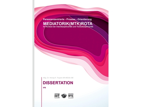 Livro Prozess-orientierung Die Mediatorik Rota Dissertationim Kontext Von Interdisziplinarität Und Transdisziplinarität De Herwig K Troppko (inglês)