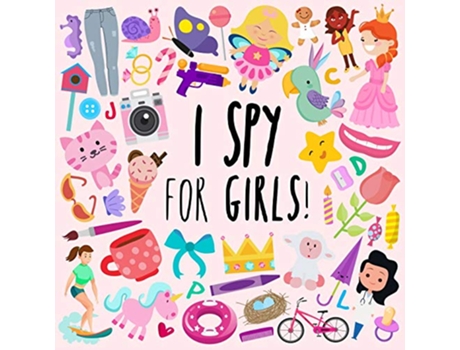 Livro I Spy For Girls A Fun Guessing Game for 35 Year Olds I Spy Book Collection for Kids de Webber Books I SPY Books For Preschoolers (Inglês)