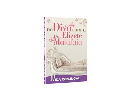 Livro No Diva Com A Dra Elizete Malafaia - Vida Conjunga De Elizete Malafaia (português Do Brasil)