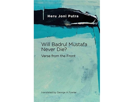 Livro Will Badrul Mustafa Never Die? Verse From The Front De Heru Joni Putra (inglês)