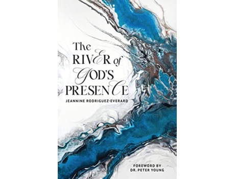 Livro The River Of Gods Presence De Jeannine Rodriguez-everard (inglês)