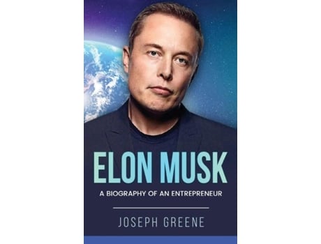 Livro Elon Musk A Biography of an Entrepreneur de Joseph Greene (Inglês)