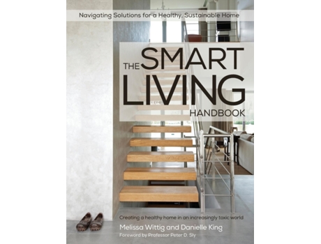 Livro The Smart Living Handbook - Creating a Healthy Home in an Increasingly Toxic World Melissa Wittig, Danielle King (Inglês)