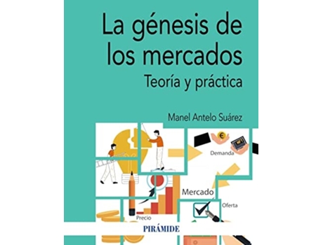 Livro La Génesis De Los Mercados Da Editorial Piramide De Manel Antelo Suárez (espanhol)