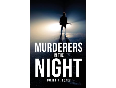 Livro Murderers In The Night De Juliet R Lopez (inglês)