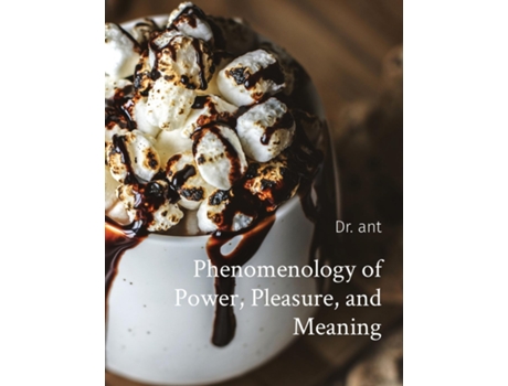 Livro Phenomenology of Power, Pleasure, and Meaning de Vento, Anthony et al. (Inglês)