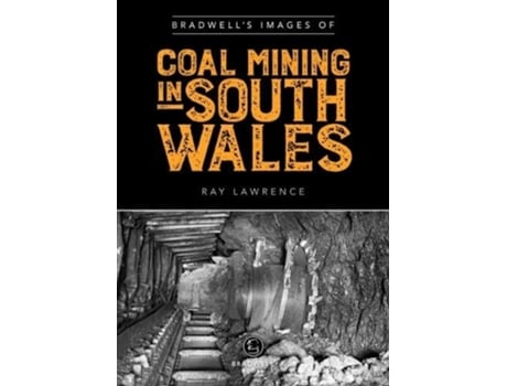 Livro Bradwells Images of South Wales Coal Mining de Ray LAWRENCE (Inglês)