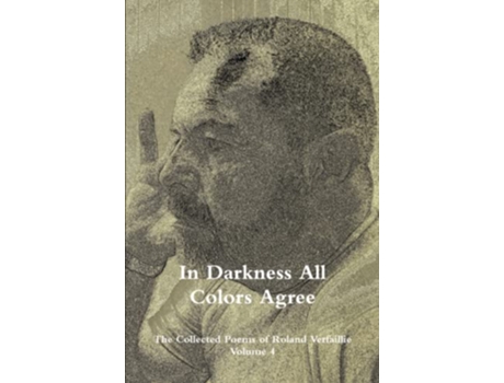 Livro In Darkness All Colors Agree de Roland Verfaillie (Inglês)