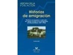 Livro Historias De Emigraciã³N Factores De Expulsiã³N Y Selecciã³N De Capital Humano En La Emigraciã³N A La Rã­A De Bilbao de Rocã\Xado Garcã\Xada Abad (Espanhol)