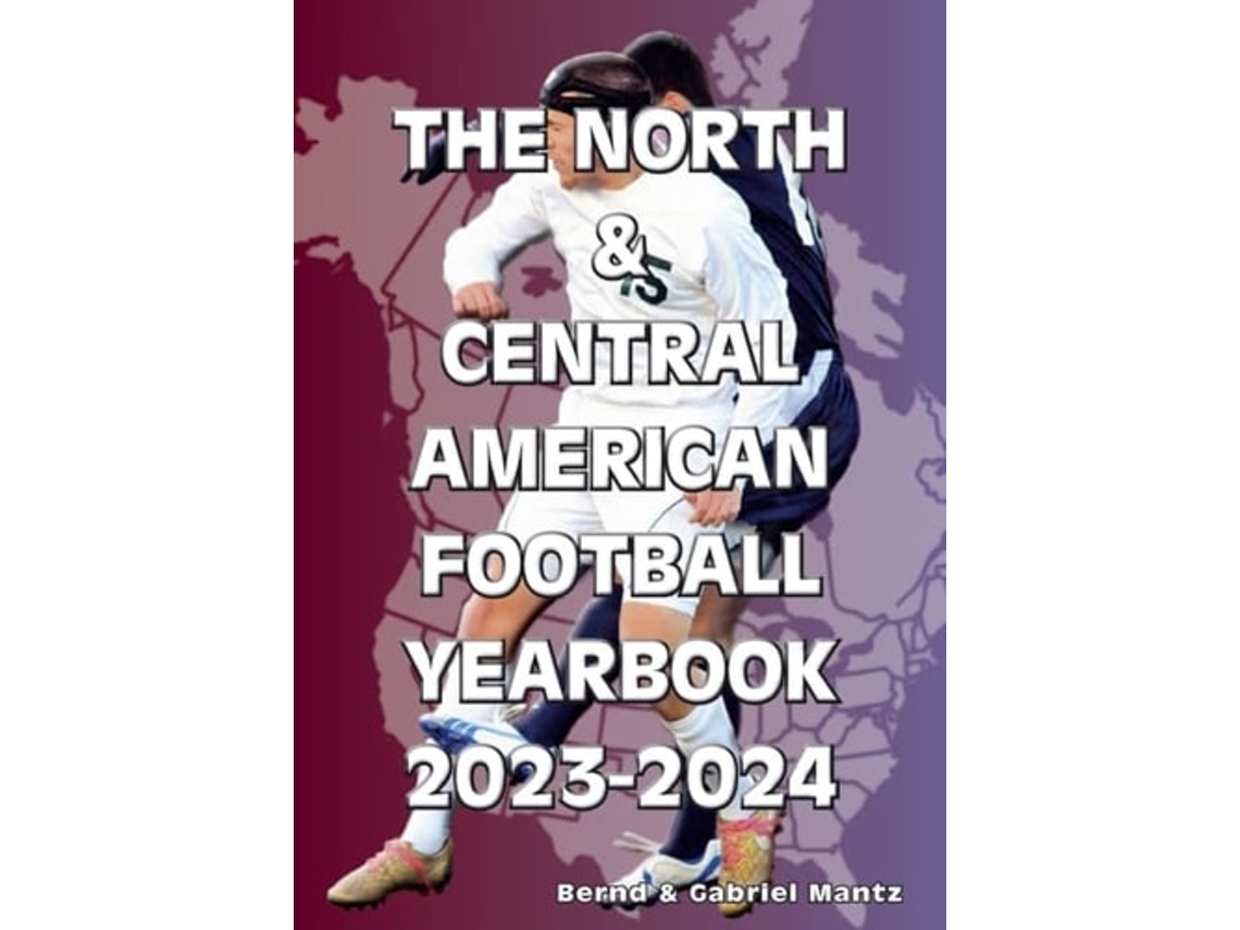 Livro The North amp Central American Football Yearbook 2023-2024 de Bernd Mantz (Inglês)