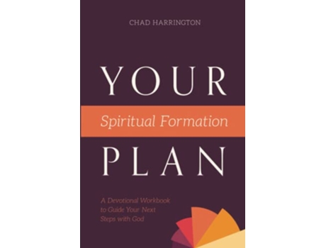 Livro Your Spiritual Formation Plan A Devotional Workbook to Guide Your Next Steps with God de Chad Harrington (Inglês)