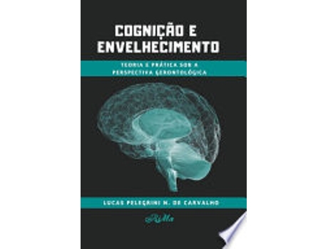 Livro COGNIÇÃO E ENVELHECIMENTO de CARVALHO, LUCAS PELEGRINI N. DE (Português do Brasil)