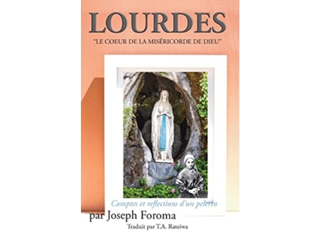 Livro Lourdes - Quotle Coeur De La Miséricorde De Dieuquot Comptes Et Reflections Dun Pelerin De Joseph Foroma (francês)