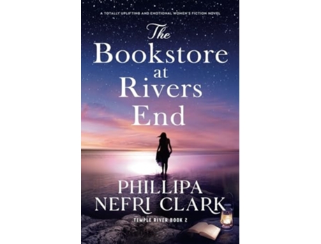 Livro The Bookstore at Rivers End A totally uplifting and emotional womens fiction novel de Phillipa Nefri Clark (Inglês)