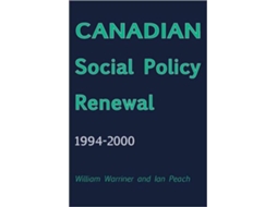 Livro Canadian Social Policy Renewal, 1994?2000 de William Warriner e Ian Peach (Inglês)