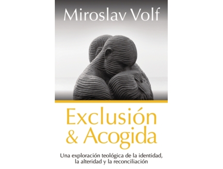 Livro exclusion y acogida de volf miroslav volf (espanhol)