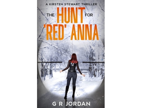 Livro The Hunt For Red Anna A Kirsten Stewart Thriller De G R Jordan (inglês)