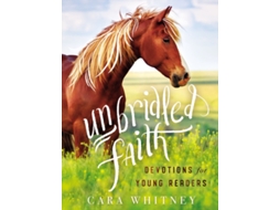 Livro Unbridled Faith Devotions for Young Readers de Cara Whitney (Inglês - Capa Dura)