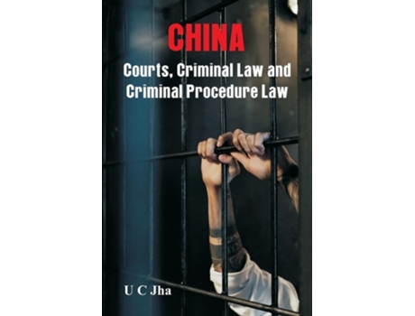 Livro CHINA Courts, Criminal Law and Criminal Procedure Law de U C Jha (Inglês)
