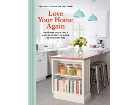Livro Love Your Home Again de Ann Lightfoot e Kate Pawlowski (Inglês - Capa Dura)