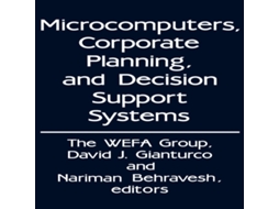 Livro Microcomputers Corporate Planning and Decision Support Systems de Bloomsbury Publishing PLC (Inglês)