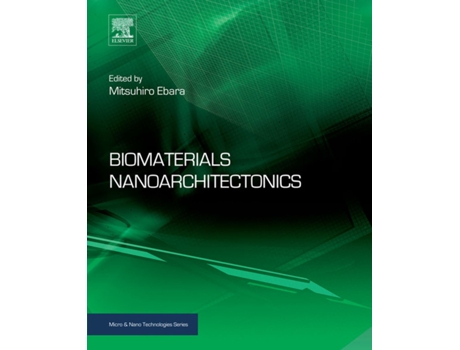 Livro Biomaterials Nanoarchitectonics de Mitsuhiro Ebara (Inglês - Capa Dura)